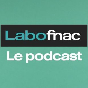 Labo Fnac : Le Podcast