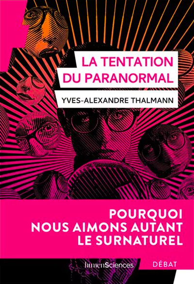 Parution : La tentation du paranormal de Yves-Alexandre Thalmann