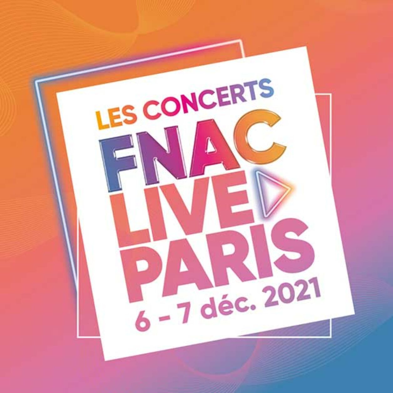 Les Concerts Fnac Live Paris de retour les 6 et 7 décembre 2021 dans un format inédit