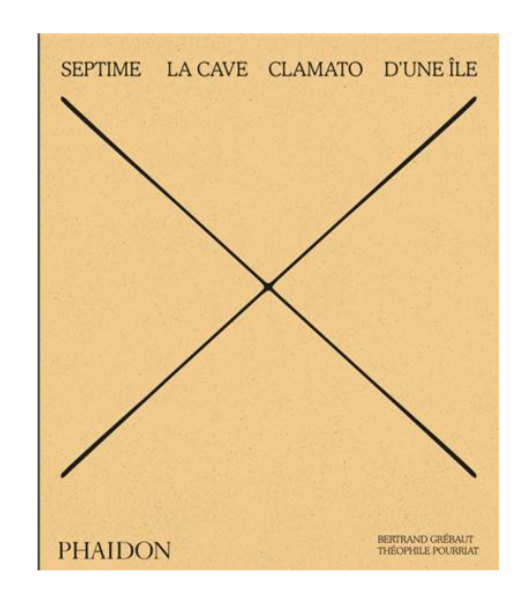 Septime, La Cave, Clamato, D’une île, le livre gastronomique de Bertrand Grébaut et Théophile Pourriat. 