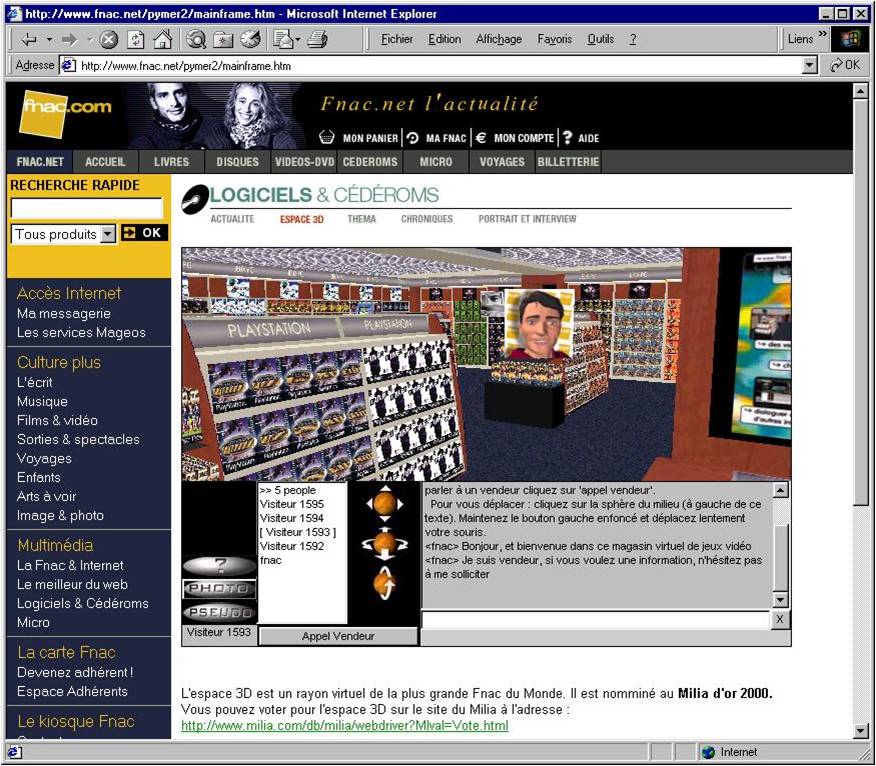 En 2000, la FNAC avait déjà un magasin virtuel en 3D grâce à la technologie SCOL, utilisée également dans Deuxième Monde.