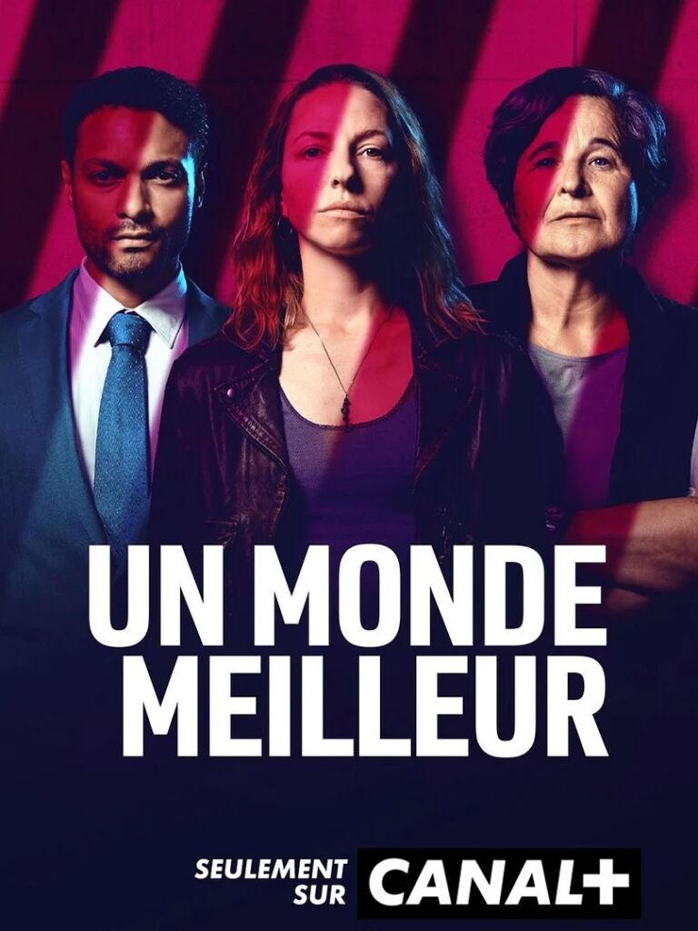 Un monde meilleur c'est quoi cette série diffusée ce soir sur Canal+ — free download