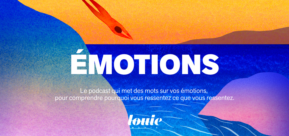 “Émotions” est un podcast Louie Media.