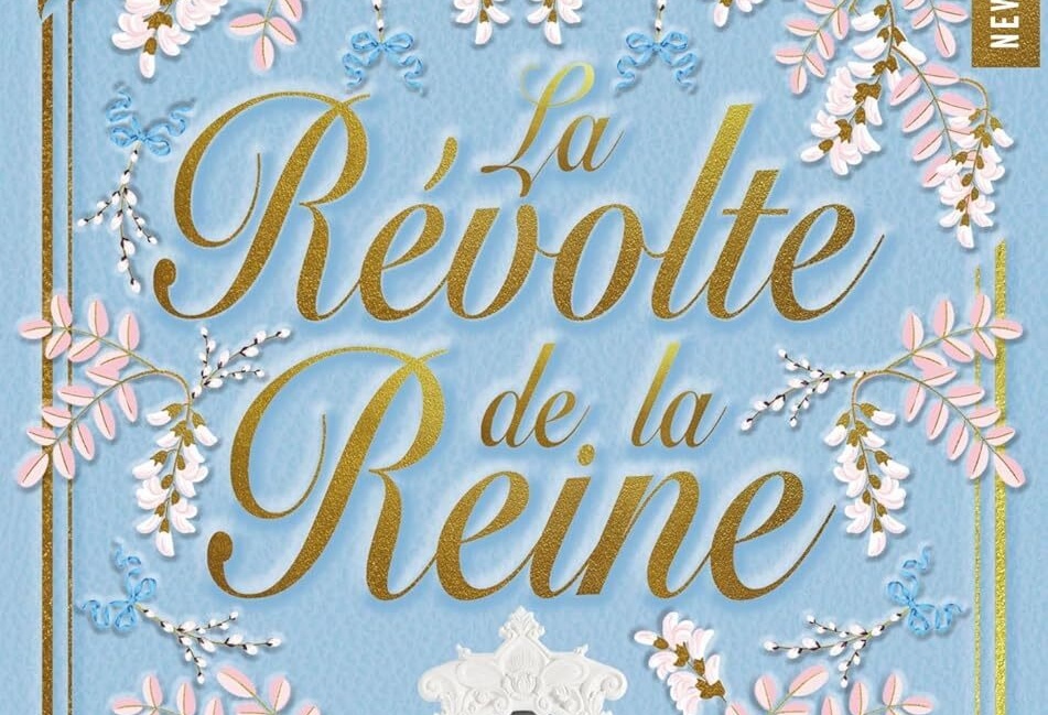 “La révolte de la reine”, de Morgane Moncomble. 